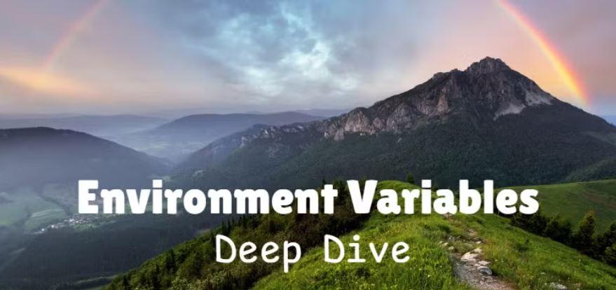 e25: What are Environment Variables?